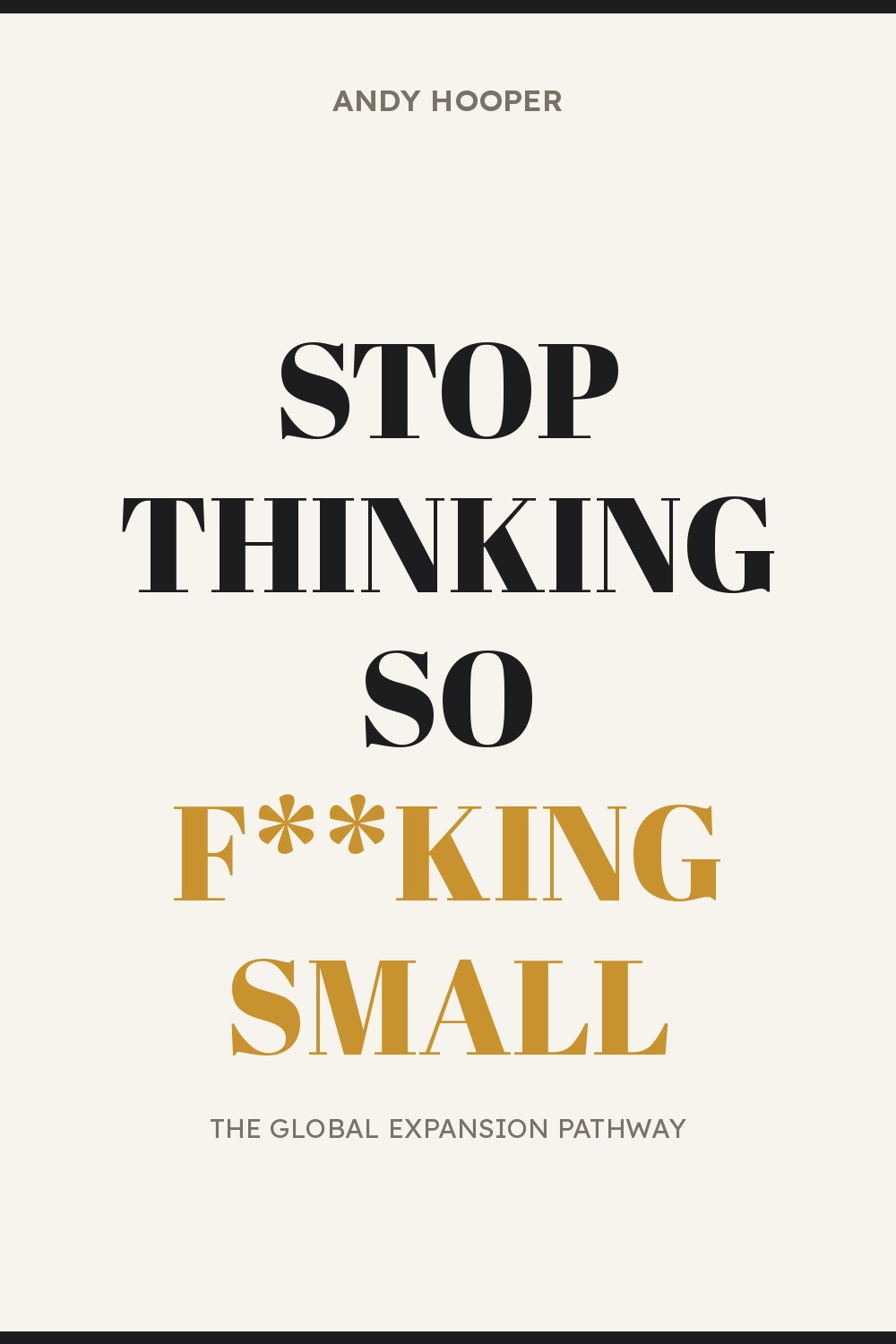 Stop Thinking So F**king Small cover mockup