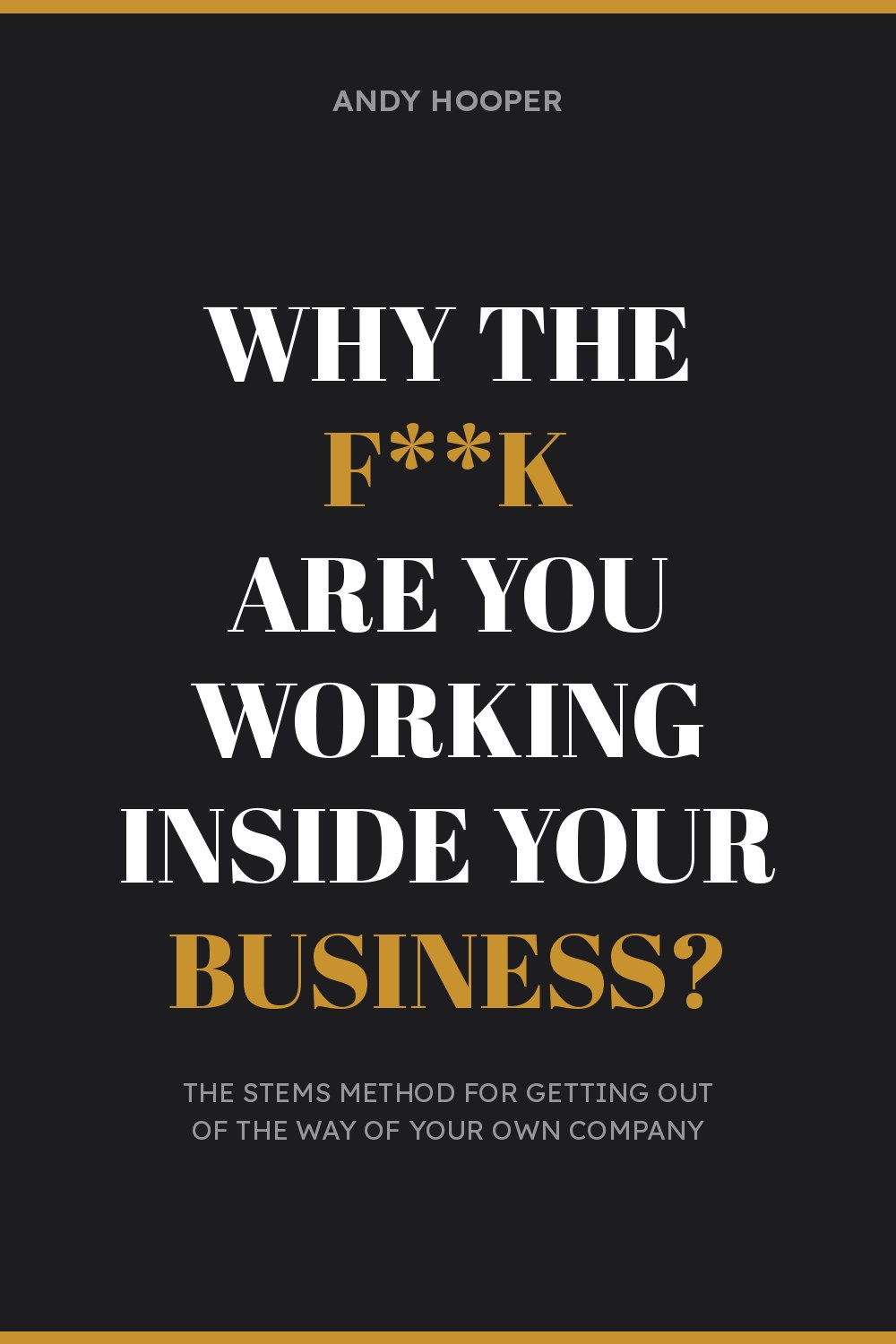 Why The F**k Are You Working Inside Your Business? cover mockup